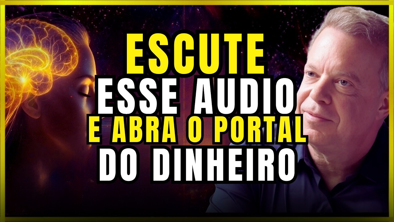 O PORTAL DO DINHEIRO VAI SE ABRIR DEPOIS QUE VOCÊ OUVIR ESSA FREQUÊNCIA POSITIVA | JOE DISPENZA