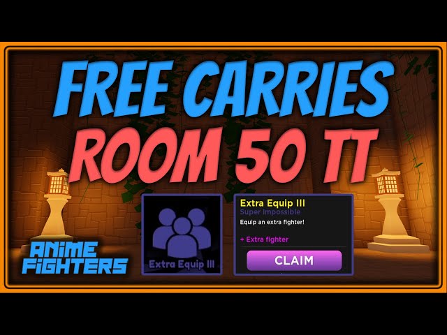 Room 50 Carries  Anime Fighters 