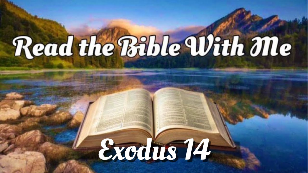 Read the Bible With Me: Exodus 14 - Crossing the Red Sea
