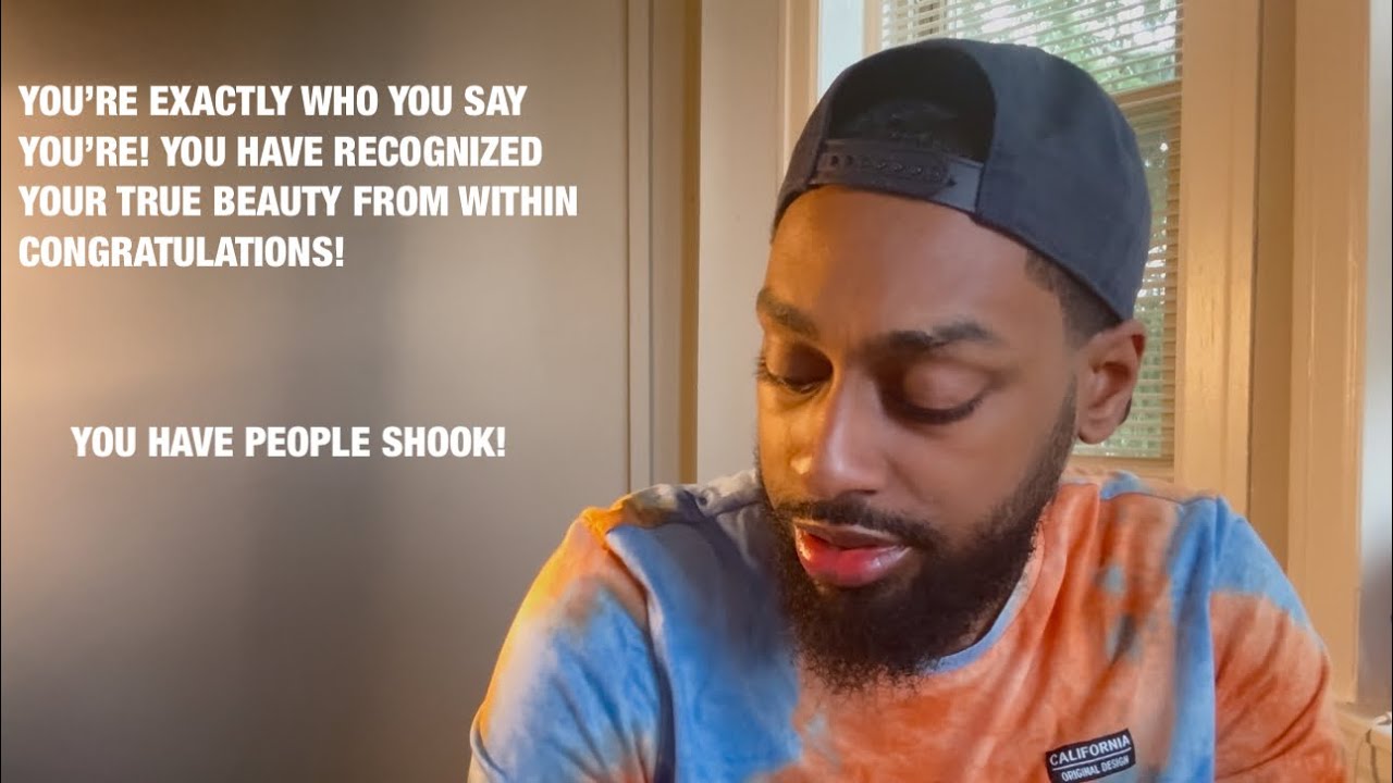 YOU’RE EXACTLY WHO YOU SAY YOU’RE! YOU HAVE RECOGNIZED YOUR TRUE BEAUTY FROM WITHIN!CONGRATULATIONS!