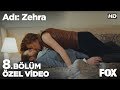 Ben senin beni sevdiğini duymak istiyorum... Adı: Zehra 8. Bölüm