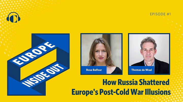 How Russia Shattered Europe's Post-Cold War Illusi...