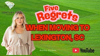 5 Regrets When Moving to Lexington, SC