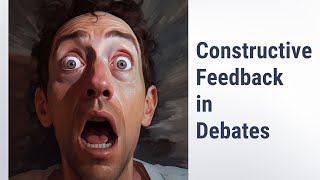 Mastering Constructive Feedback in Debates