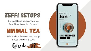 Ep#87| Mininal Tea | Get Premium Look On Android | Best Nova Series 2022 | Zeffi Setups screenshot 2
