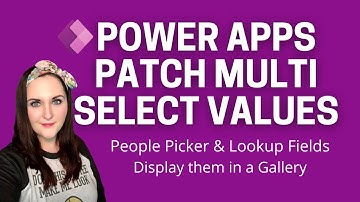 PowerApps Patch Multi Select Fields