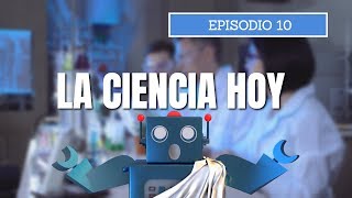 La Ciencia a través de la Historia - Episodio 10