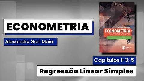 Econometria: conceitos e aplicações | Capítulos 1-3; 5 - Regressão Linear Simples