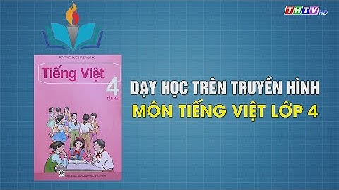 Bài: Mở rộng vốn từ Lạc quan - Yêu đời (Luyện từ và câu) | Tiếng Việt lớp 4 |