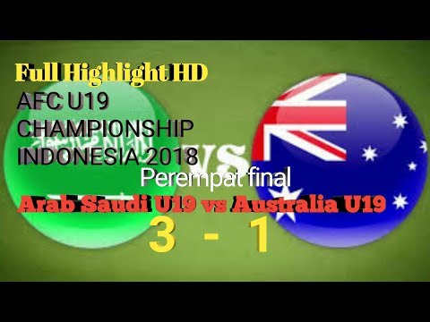 Full Highlight Arab Saudi vs Australia 3-1,  AFC CHAMPIONSHIP 2018 Indonesia