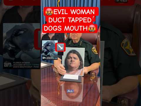 EVIL WOMAN 🤬 DUCT TAPE DOG'S MOUTH CHARGED WITH ANIMAL CRUELTY