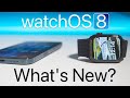 watchOS 8 is Out! - What's New?