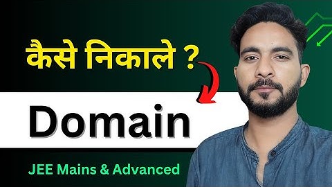 How to Find Domain of a Function | JEE Mains & Advanced Maths PYQs Explained