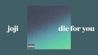 joji - die for you (slowed)