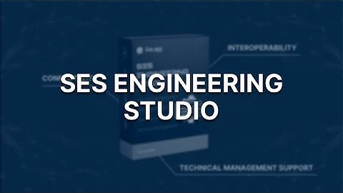 SES ENGINEERING Studio - Connectivity, Interoperability, Universal Technical Management Support