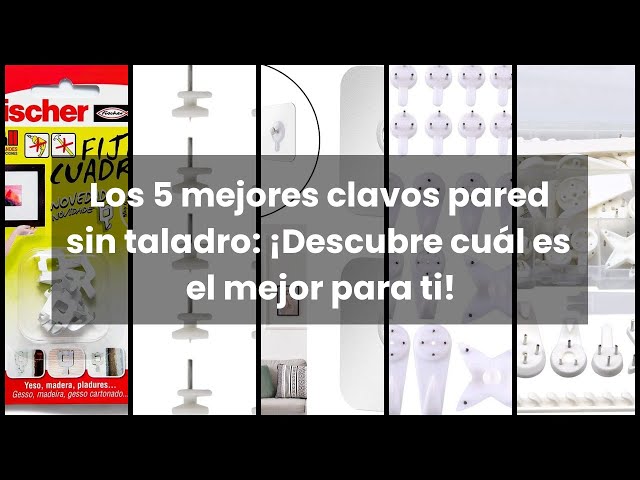 Los 5 mejores clavos pared sin taladro: ¡Descubre cuál es el mejor para ti!  ✓ 