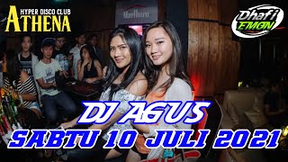 DJ AGUS TERBARU SABTU 10 JULI 2021 FULL BASS || ATHENA BANJARMASIN