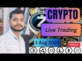 Crypto Live Trading 4 Aug 2024