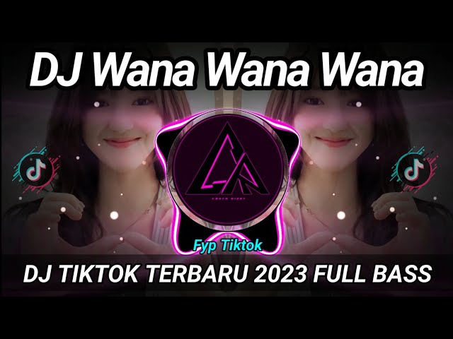 DJ Wana Wana Wana Remix Tiktok Viral Terbaru 2023 Full Bass || DJ Ini Yang Kalian Cari! class=