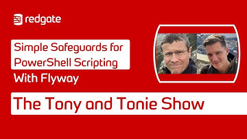 Simple Safeguards for PowerShell Scripting with Flyway | The Tony and Tonie Show