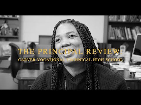 The Principal Review: Carver Vocational Technical High School