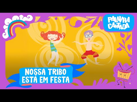 Palavra Cantada | Nossa Tribo Está em Festa