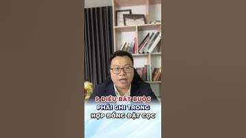 9 điều bắt buộc phải ghi trong hợp đồng đặt cọc | Ông Thọ Đất