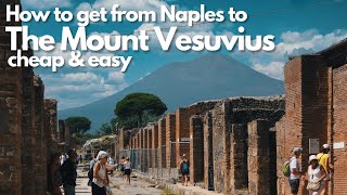 How to get from Naples to The Mount Vesuvius cheap and easy. A Daytrip from Naples.