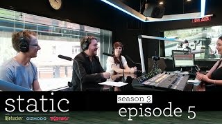 Static with gizmodo, lifehacker and kotaku season 3 episode 5