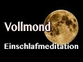 Vollmond-Meditation als Einschlaf-Meditation | Loslassen | Transformation