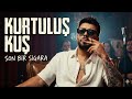 Kurtuluş Kuş - Son Bir Sigara 