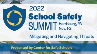 2022 School Safety Summit: Mitigating and Navigating Threats