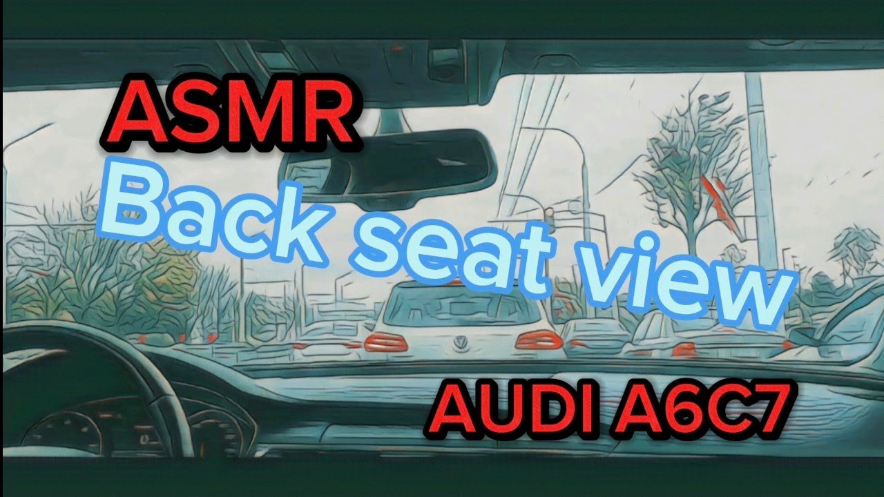 ASMR, POV Back seat car driving, Audi a6c7, 2018 (no talks, no music)/ неспешная поездка на машине