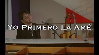 Yo Primero La Amé - Gilberto Gless (I Loved Her First - Spanish Version) chords