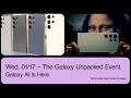 Wed 0117  the galaxy unpacked event galaxy ai is here