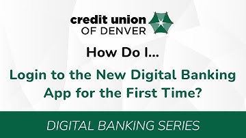 How Do I Login to the New Digital Banking App for the First Time (Existing Users)