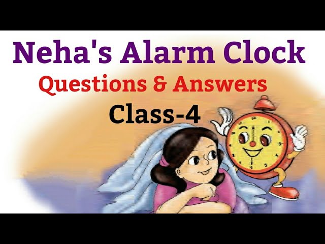 neha s alarm clock questions answers english for class 4th ncert youtube
