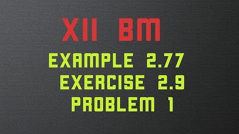 12 BUSINESS MATHS/DEFINITE INTEGRAL/EXAMPLE 2.77 EXERCISE 2.9 PROBLEM 1