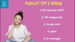 Playlist 5 lagu populer Rossa