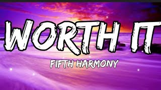 Fifth Harmony - Worth It (Lyrics) ft.Kid Ink