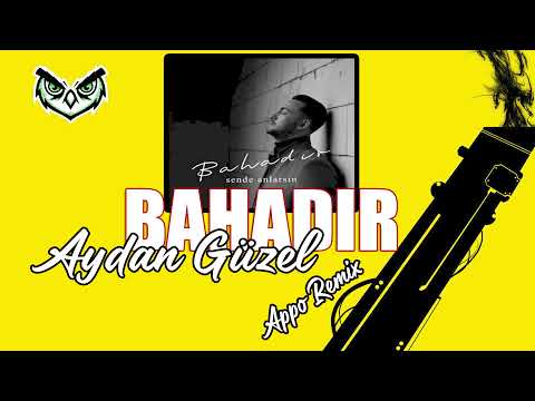 Bahadır - Aydan