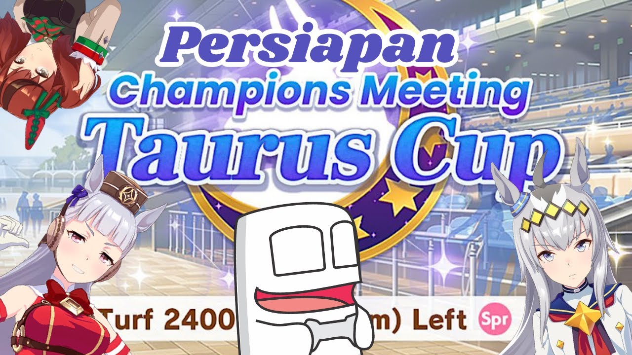 Persiapan TAURUS CUP (Ala kadarnya) | Uma Musume Pretty Derby Persiapan TAURUS CUP (Ala kadarnya) | Uma Musume Pretty Derby
