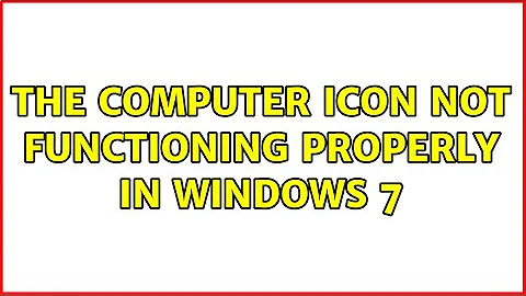 The Computer icon not functioning properly in Windows 7 (3 Solutions!!)