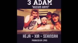 Xir Gökdeniz Şehinşah Heja - Hücum Kayit (3 Adam)