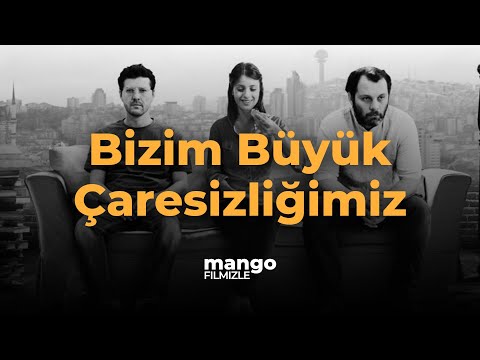 Bizim Büyük Çaresizliğimiz izle