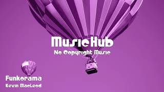 🎵 Funkorama - Kevin MacLeod 🎧 No Copyright Music 🎶 Royalty Free Music