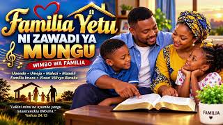 Familia Yetu ni Zawadi ya Mungu ❤️ | Wimbo wa Ndoa na Familia | Afro-Gospel | KYF Studios