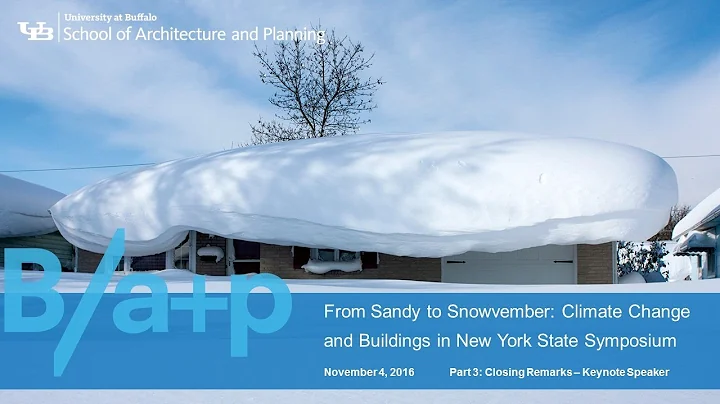 Part 3: From Sandy to Snowvember: Climate Change and Buildings in New York State Symposium