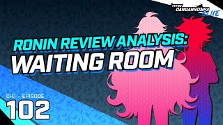 [Ronin Review Analysis: Waiting Room]