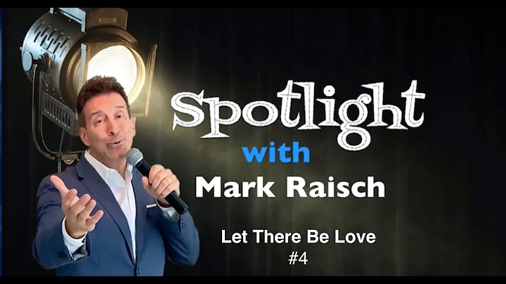 Mark Raisch Spotlight  #4 Let There Be Love